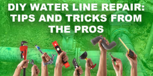 DIY Water Line Repair: Tips and Tricks from the Pros