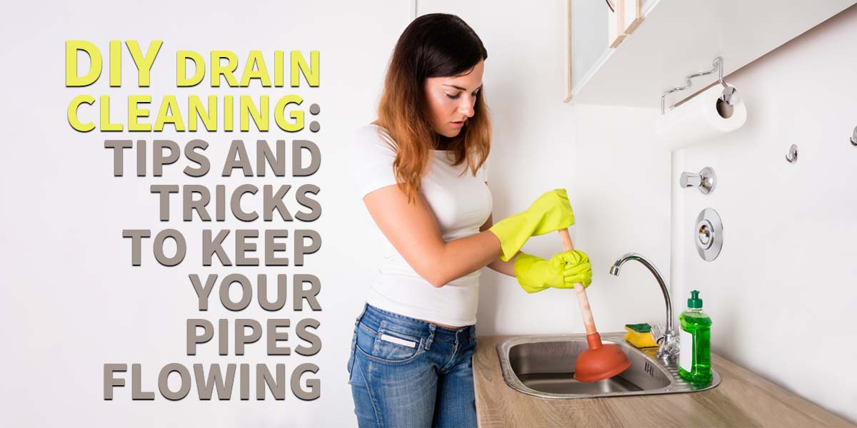 DIY Drain Cleaning- Tips and Tricks to Keep Your Pipes Flowing